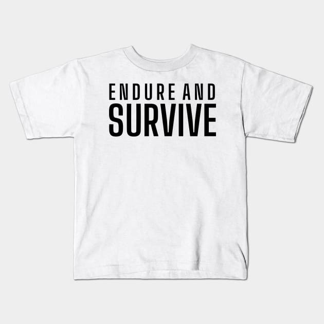 The Last of Us - Endure and Survive Kids T-Shirt by oneduystore